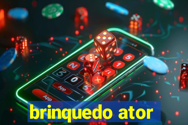 brinquedo ator